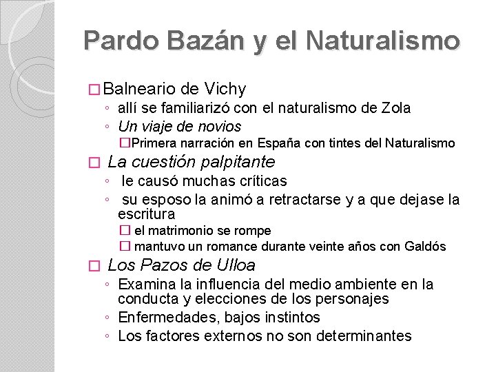 Pardo Bazán y el Naturalismo � Balneario de Vichy ◦ allí se familiarizó con