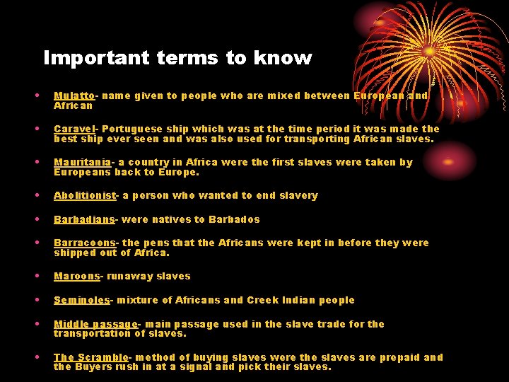 Important terms to know • Mulatto- name given to people who are mixed between