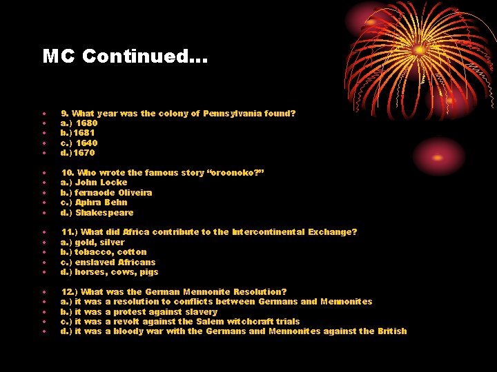 MC Continued… • • • 9. What year was the colony of Pennsylvania found?