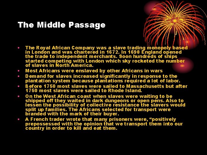 The Middle Passage • • • The Royal African Company was a slave trading