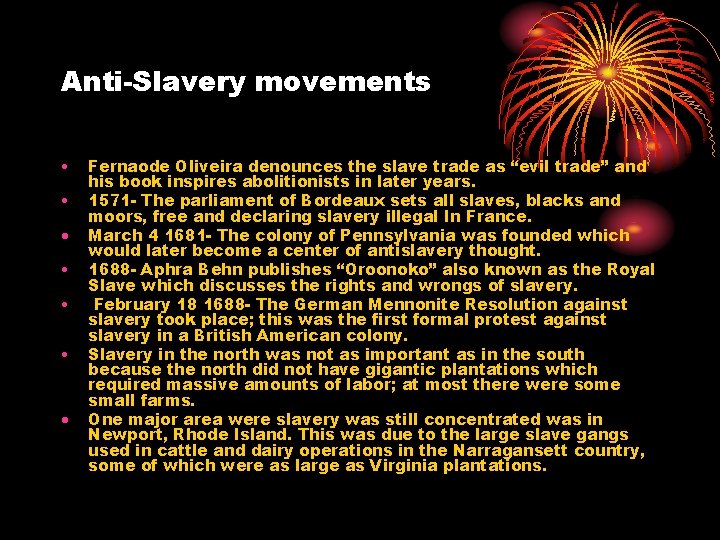 Anti-Slavery movements • • • Fernaode Oliveira denounces the slave trade as “evil trade”