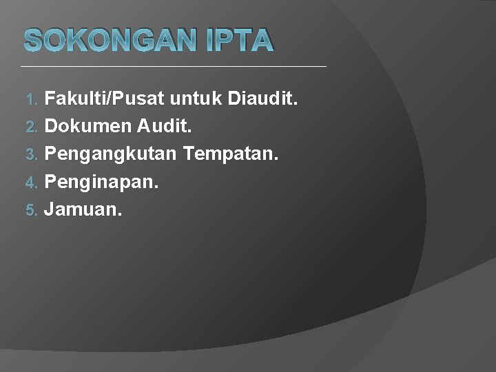 SOKONGAN IPTA Fakulti/Pusat untuk Diaudit. 2. Dokumen Audit. 3. Pengangkutan Tempatan. 4. Penginapan. 5.