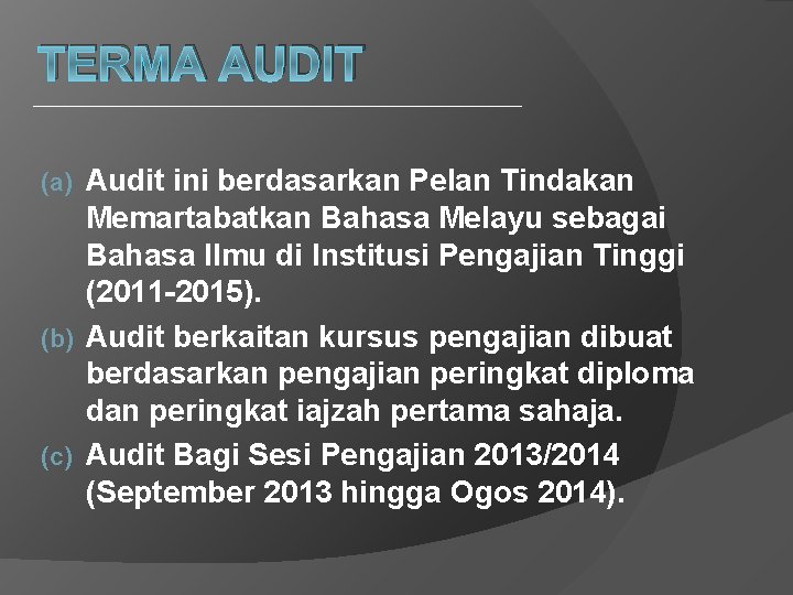 TERMA AUDIT Audit ini berdasarkan Pelan Tindakan Memartabatkan Bahasa Melayu sebagai Bahasa Ilmu di