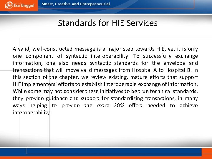 Standards for HIE Services A valid, well-constructed message is a major step towards HIE,