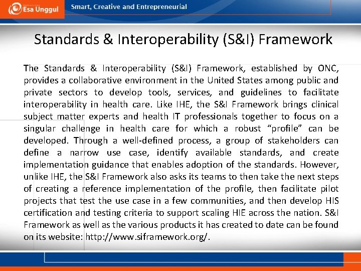 Standards & Interoperability (S&I) Framework The Standards & Interoperability (S&I) Framework, established by ONC,