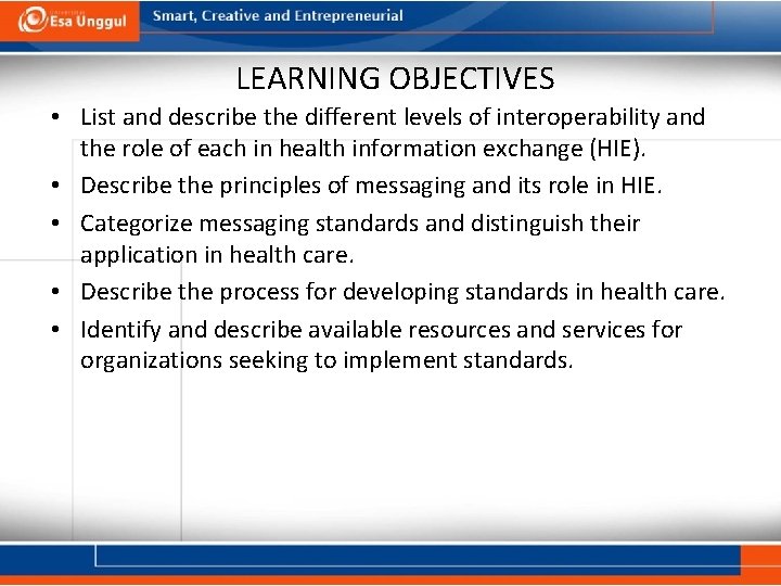 LEARNING OBJECTIVES • List and describe the different levels of interoperability and the role