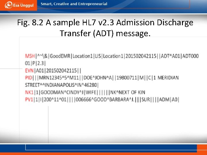 Fig. 8. 2 A sample HL 7 v 2. 3 Admission Discharge Transfer (ADT)