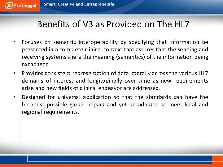 Benefits of V 3 as Provided on The HL 7 • Focuses on semantic