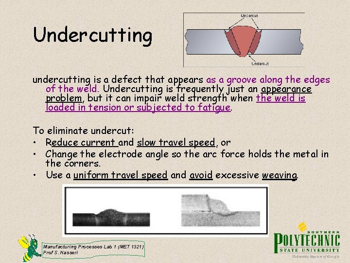 Undercutting undercutting is a defect that appears as a groove along the edges of