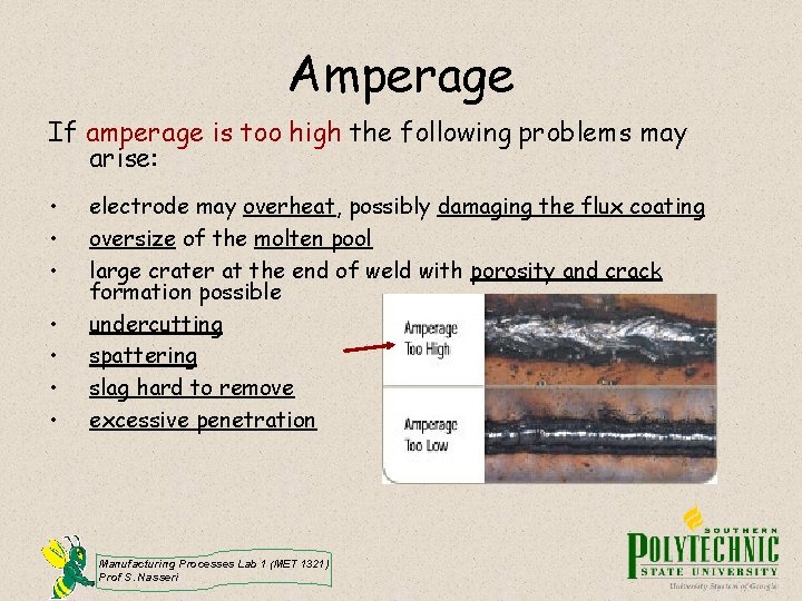 Amperage If amperage is too high the following problems may arise: • • electrode