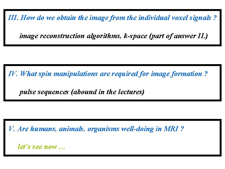 III. How do we obtain the image from the individual voxel signals ? image