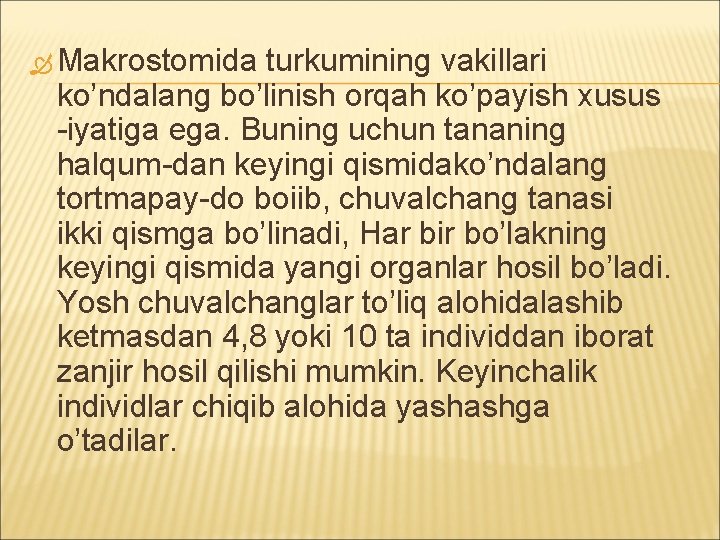  Makrostomida turkumining vakillari ko’ndalang bo’linish orqah ko’payish xusus -iyatiga ega. Buning uchun tananing