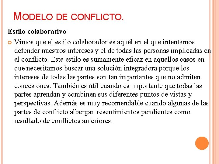 MODELO DE CONFLICTO. Estilo colaborativo Vimos que el estilo colaborador es aquél en el