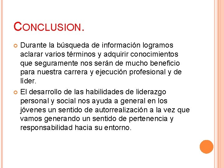 CONCLUSION. Durante la búsqueda de información logramos aclarar varios términos y adquirir conocimientos que