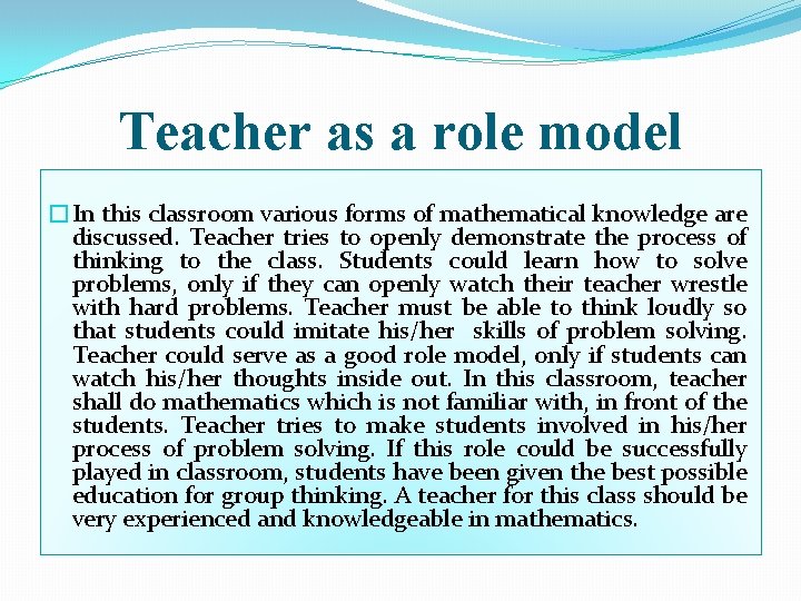 Teacher as a role model �In this classroom various forms of mathematical knowledge are