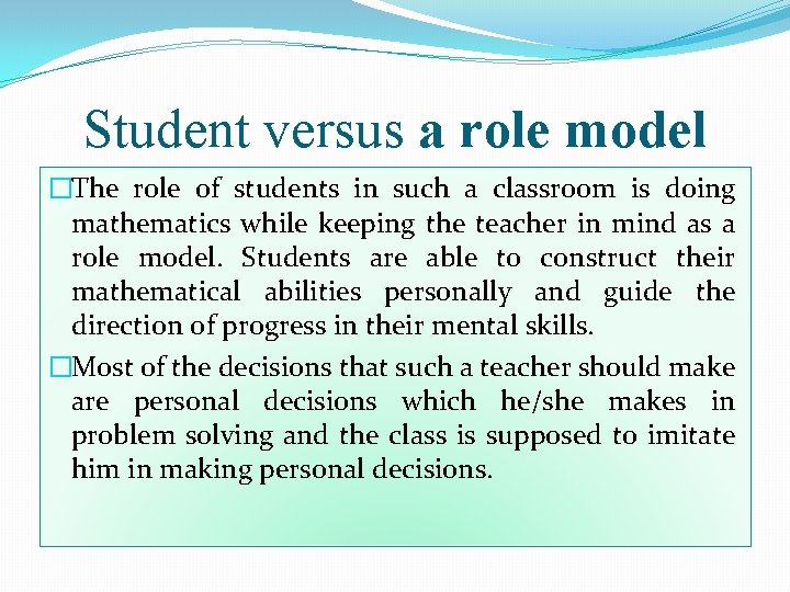 Student versus a role model �The role of students in such a classroom is