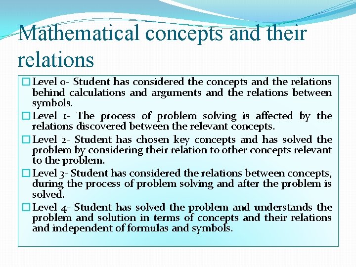 Mathematical concepts and their relations �Level 0 - Student has considered the concepts and