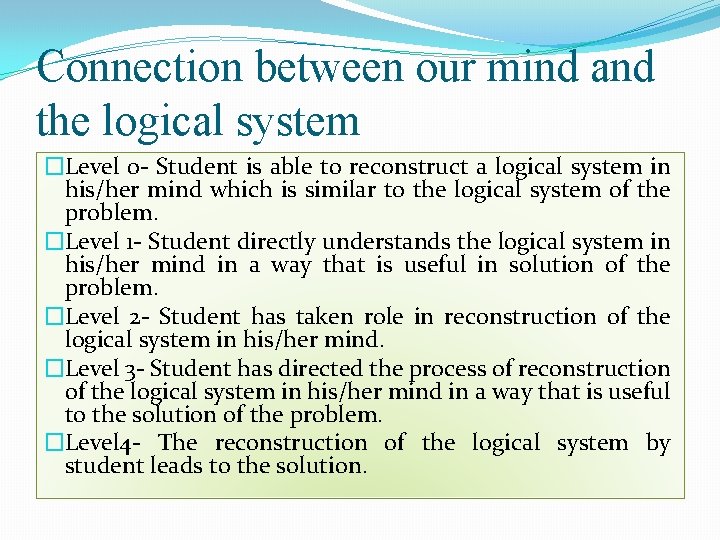 Connection between our mind and the logical system �Level 0 - Student is able