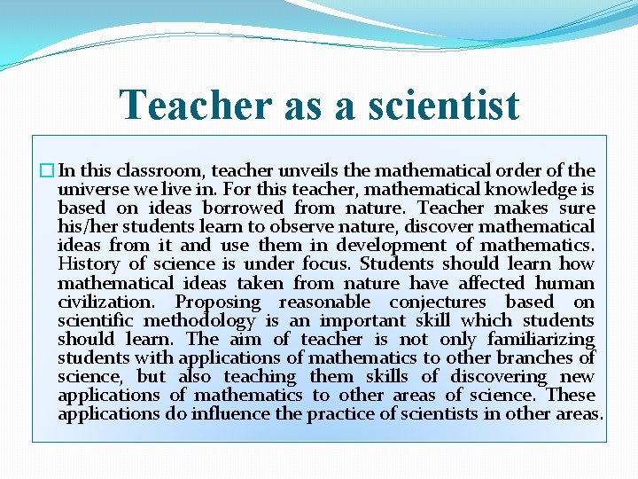 Teacher as a scientist �In this classroom, teacher unveils the mathematical order of the