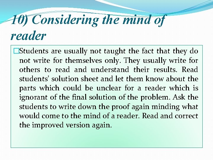 10) Considering the mind of reader �Students are usually not taught the fact that