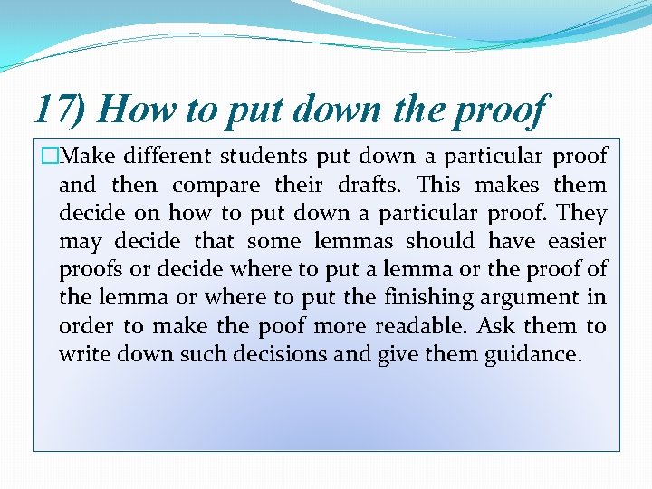 17) How to put down the proof �Make different students put down a particular
