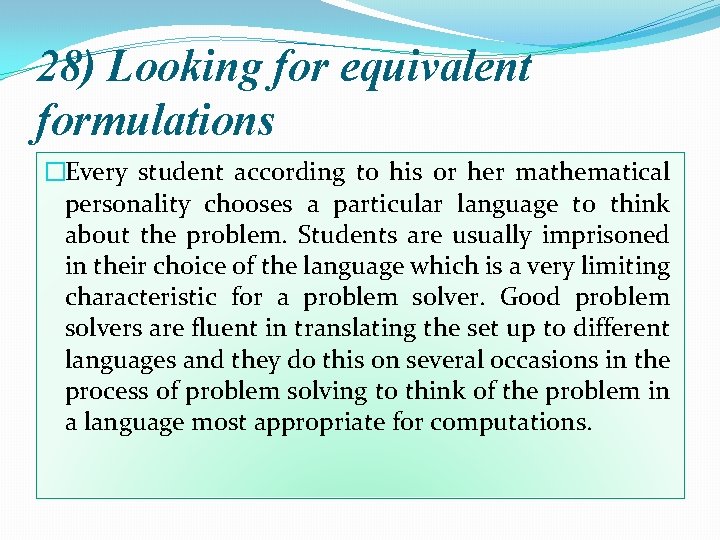 28) Looking for equivalent formulations �Every student according to his or her mathematical personality