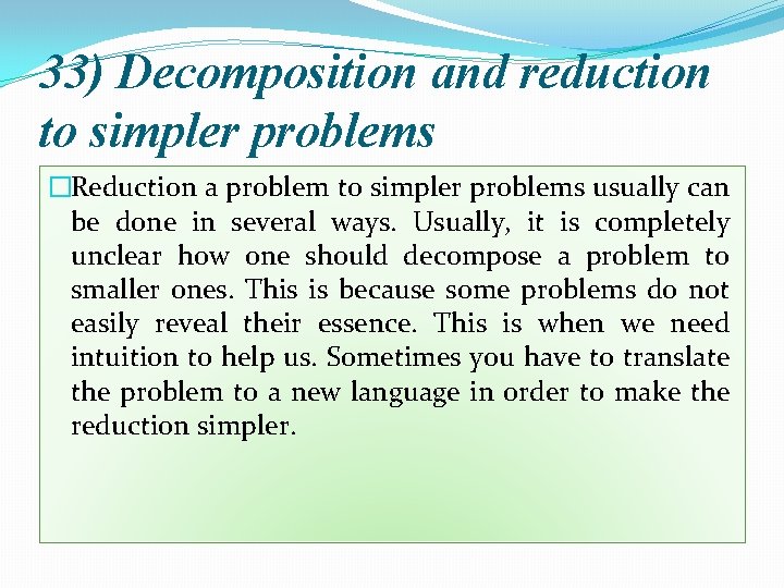 33) Decomposition and reduction to simpler problems �Reduction a problem to simpler problems usually