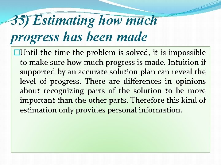 35) Estimating how much progress has been made �Until the time the problem is