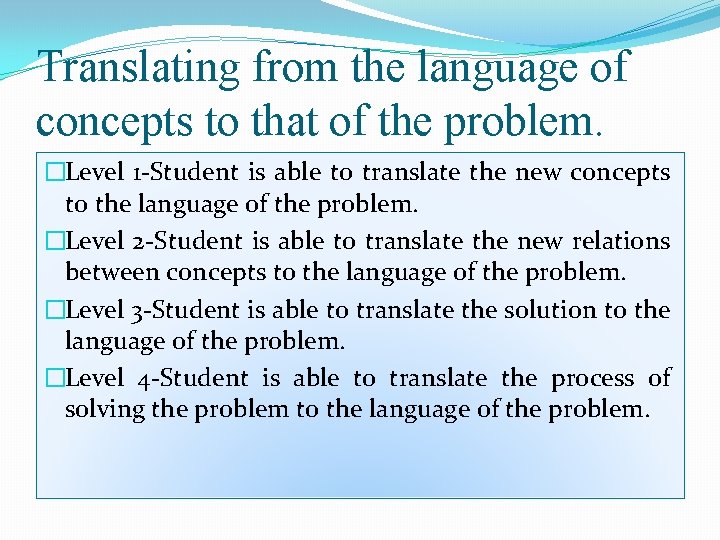 Translating from the language of concepts to that of the problem. �Level 1 -Student