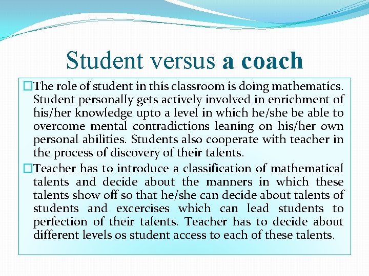 Student versus a coach �The role of student in this classroom is doing mathematics.