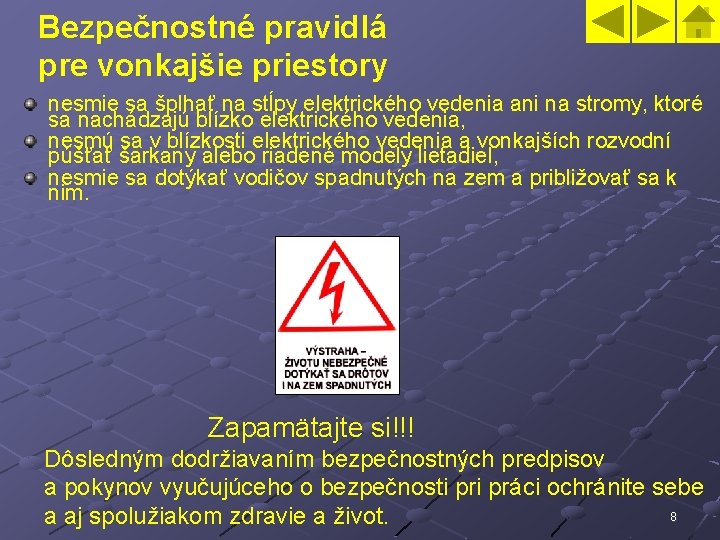 Bezpečnostné pravidlá pre vonkajšie priestory nesmie sa šplhať na stĺpy elektrického vedenia ani na