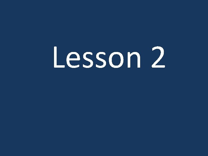 Lesson 2 Lesson 2