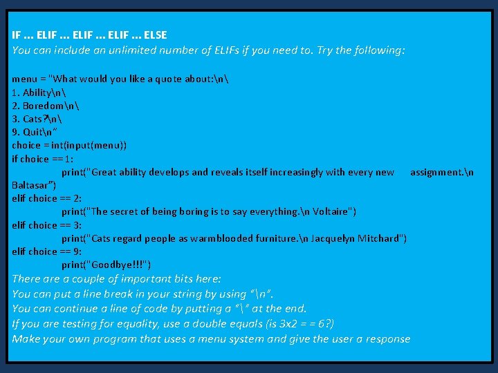 IF. . . ELIF. . . ELSE You can include an unlimited number of IF. . . ELIF. . . ELSE You can include an unlimited number of