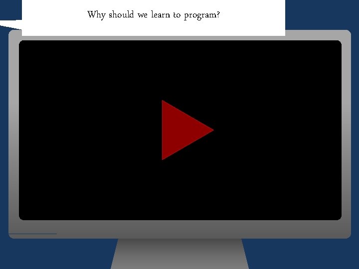 Why should we learn to program? Why should we learn to program?