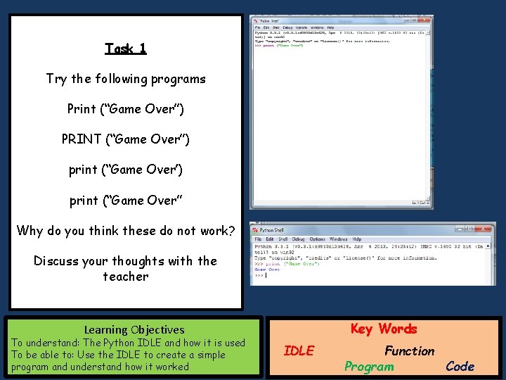 Task 1 Try the following programs Print (“Game Over”) PRINT (“Game Over”) print (“Game Task 1 Try the following programs Print (“Game Over”) PRINT (“Game Over”) print (“Game
