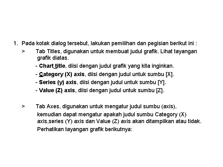 1. Pada kotak dialog tersebut, lakukan pemilihan dan pegisian berikut ini : > Tab