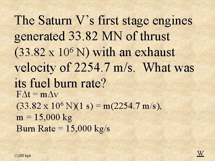 The Saturn V’s first stage engines generated 33. 82 MN of thrust (33. 82