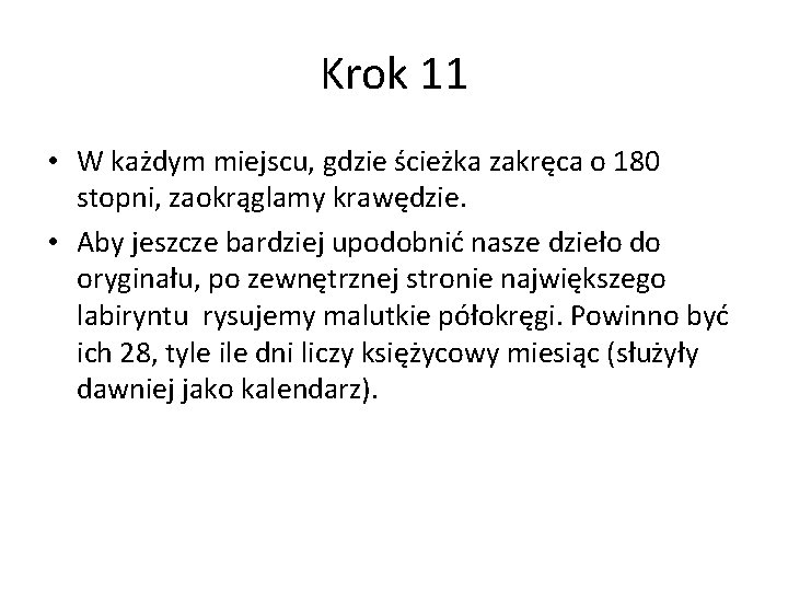 Krok 11 • W każdym miejscu, gdzie ścieżka zakręca o 180 stopni, zaokrąglamy krawędzie.