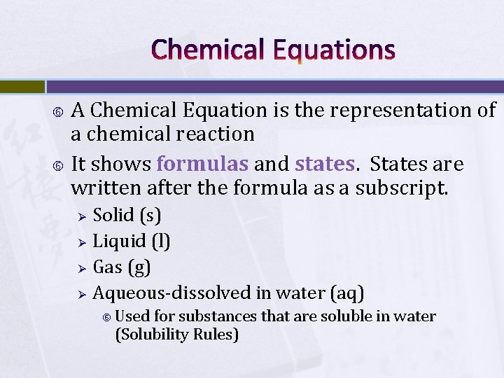 Chemical Equations A Chemical Equation is the representation of a chemical reaction It shows