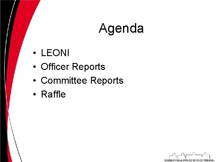 Agenda • • LEONI Officer Reports Committee Reports Raffle 