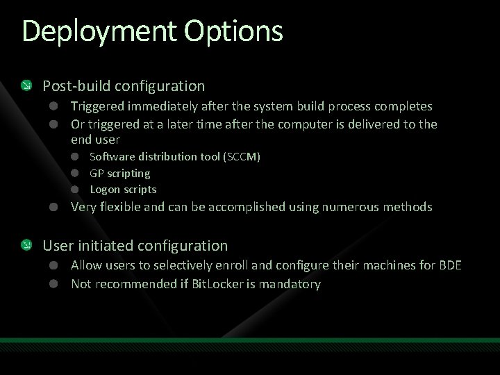 Deployment Options Post-build configuration Triggered immediately after the system build process completes Or triggered