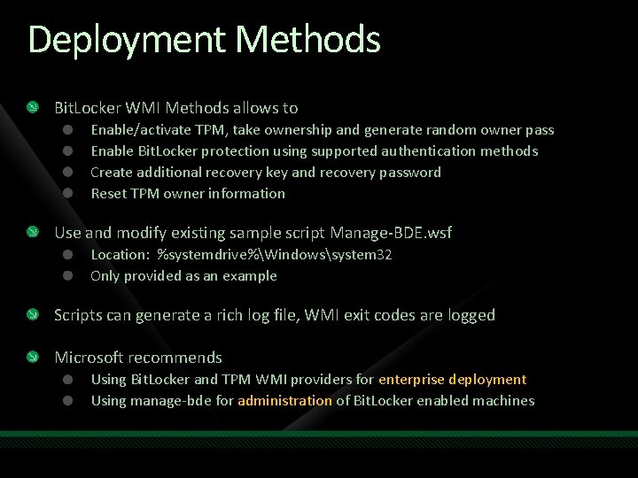 Deployment Methods Bit. Locker WMI Methods allows to Enable/activate TPM, take ownership and generate