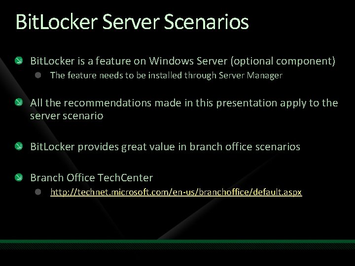 Bit. Locker Server Scenarios Bit. Locker is a feature on Windows Server (optional component)