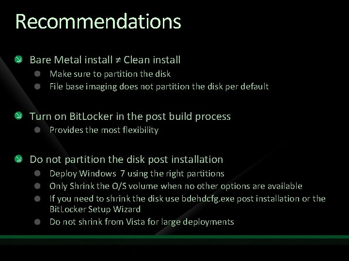 Recommendations Bare Metal install ≠ Clean install Make sure to partition the disk File