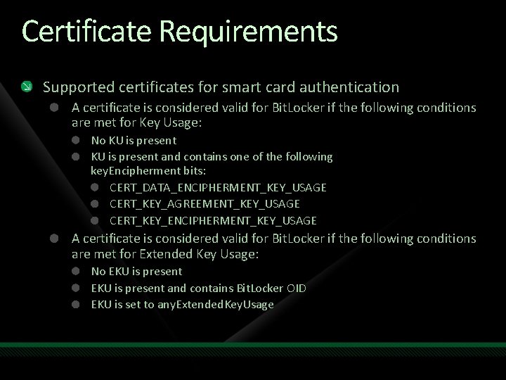 Certificate Requirements Supported certificates for smart card authentication A certificate is considered valid for