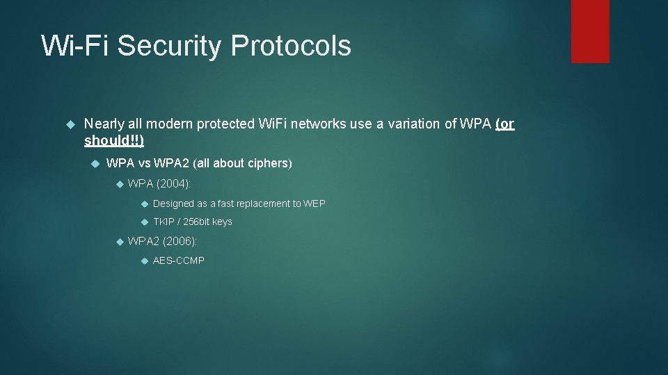 Wi-Fi Security Protocols Nearly all modern protected Wi. Fi networks use a variation of