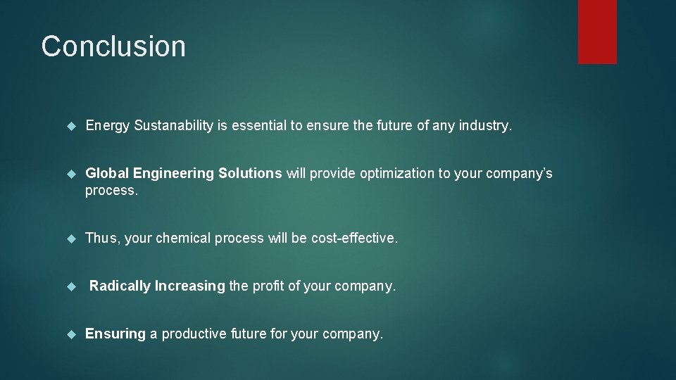 Conclusion Energy Sustanability is essential to ensure the future of any industry. Global Engineering