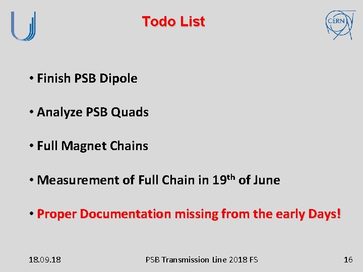 Todo List • Finish PSB Dipole • Analyze PSB Quads • Full Magnet Chains