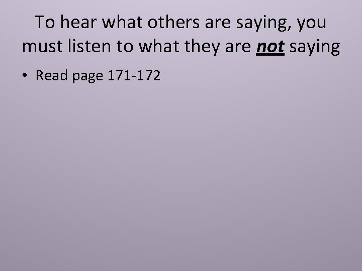 To hear what others are saying, you must listen to what they are not