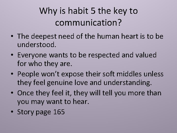 Why is habit 5 the key to communication? • The deepest need of the